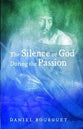 The Silence of God During the Passion