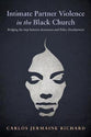 Intimate Partner Violence in the Black Church: Bridging the Gap Between Awareness and Policy Development