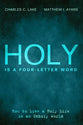 Holy is a Four-Letter Word