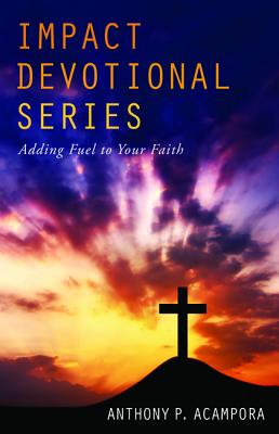 Adding Fuel to Your Faith (Impact Devotional Series)