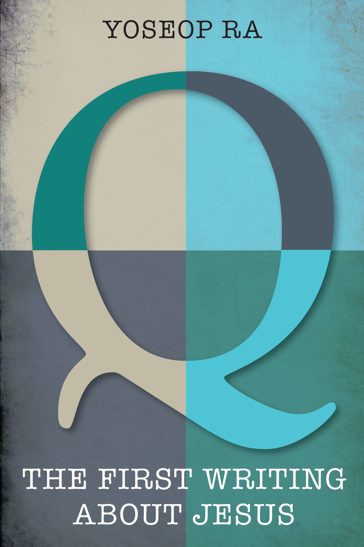 Q, the First Writing About Jesus