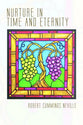 Nurture in Time and Eternity
