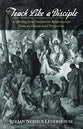 Teach Like a Disciple: Exploring Jesus' Instructive Relationships From An Educational Perspective