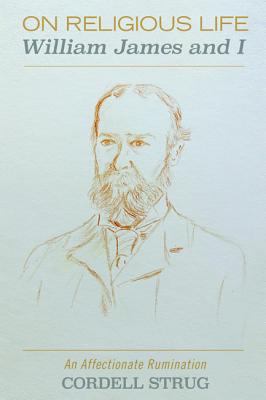 On Religious Life: William James and I