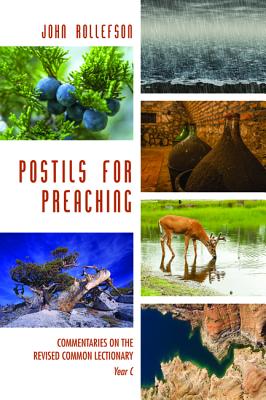 Postils For Preaching: Commentaries on the Revised Lectionary, Year C
