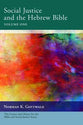 Social Justice and the Hebrew Bible (Volume 1) (The Center And Library For The Bible And Social Justice Series)