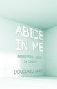 Abide in Me: Being Fully Alive in Christ