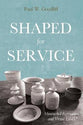 Shaped For Service