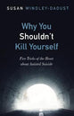 Why You Shouldn't Kill Yourself: Five Tricks of the Heart About Assisted Suicide