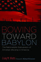 Bowing Toward Babylon: The Nationalistic Subversion of Christian Worship in America