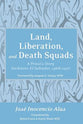 Land, Liberation, and Death Squads: A Priest's Story, Suchitoto, El Salvador, 1968-1977