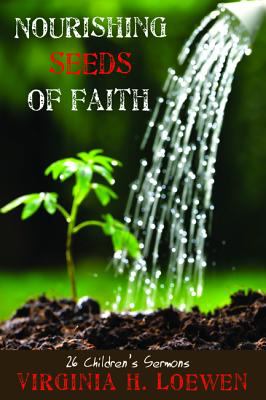 Nourishing Seeds of Faith: 26 Children's Sermons