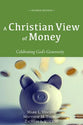 A Christian View of Money: Celebrating God's Generosity (4th Edition)