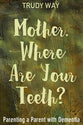 Mother, Where Are Your Teeth?