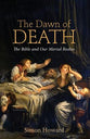 The Dawn of Death: The Bible and Our Mortal Bodies