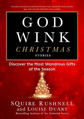 Godwinks Christmas Stories: Discover the Most Wondrous Gifts of the Season