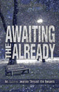 Awaiting the Already
