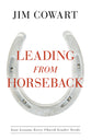 Leading From Horseback: Lost Lessons Every Church Leader Needs
