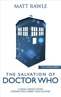 The Salvation of Doctor Who (Leader Guide) (Pop In Culture Series)