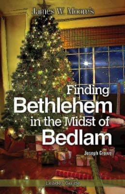 Finding Bethlehem in the Midst of Bedlam (Leader Guide)