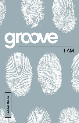 I Am (Leader Guide) (Groove Series)