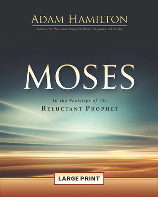 Moses: In the Footsteps of the Reluctant Prophet (Large Print)
