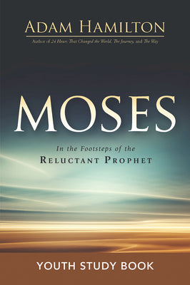 Moses: In the Footsteps of the Reluctant Prophet (Youth Study Book)