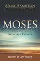 Moses: In the Footsteps of the Reluctant Prophet (Youth Study Book)