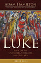 Luke: Jesus and the Outsiders, Outcasts, and Outlaws (Leader Guide)