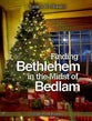 Finding Bethlehem in the Midst of Bedlam (Large Print)