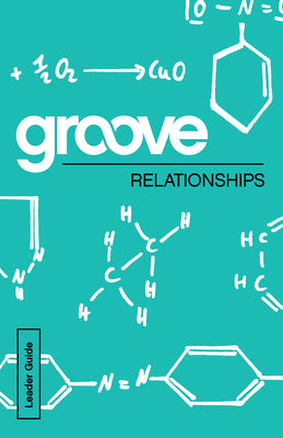 Relationships (Leader Guide) (Groove Series)