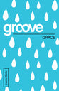 Grace (Leader Guide) (Groove Series)