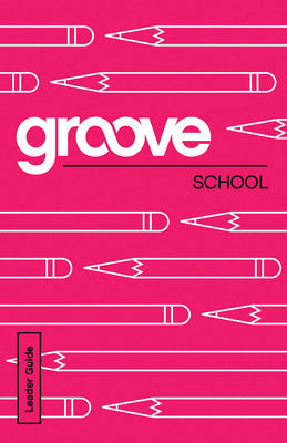 School (Leader Guide) (Groove Series)