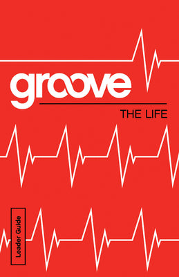 The Life (Leader Guide) (Groove Series)