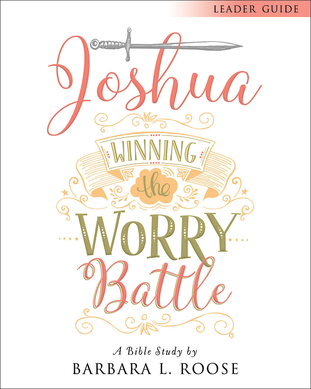 Joshua - Women's Bible Study: Winning the Worry Battle (Leader Guide)