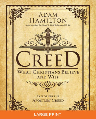 Creed: What Christians Believe and Why (Large Print)