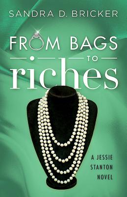 From Bags to Riches (#03 in Jessie Stanton Novel Series)