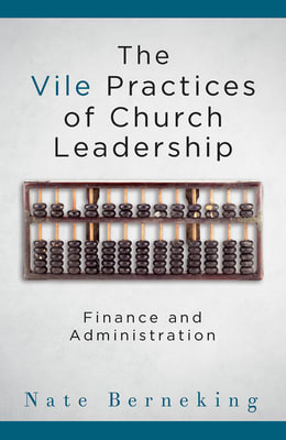 The Vile Practices of Church Leadership: Finance and Administration