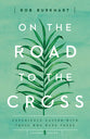 On the Road to the Cross (Leader Guide)