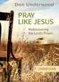 Pray Like Jesus (Leader Guide)
