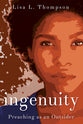 Ingenuity: Preaching as An Outsider