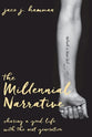 The Millennial Narrative: Sharing a Good Life With the Next Generation