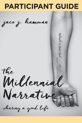 The Millennial Narrative: Sharing a Good Life (Participant Guide)