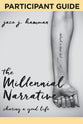 The Millennial Narrative: Sharing a Good Life (Participant Guide)
