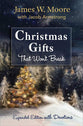 Christmas Gifts That Won't Break: Expanded Edition With Devotions