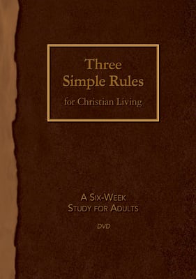 Three Simple Rules For Christian Living: A Six-Week Study For Adults (Dvd)