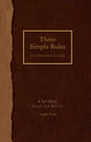 Three Simple Rules For Christian Living: A Six-Week Study For Adults (Leader Guide)