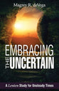 Embracing the Uncertain: A Lenten Study For Unsteady Times