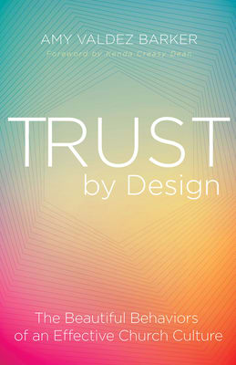 Trust By Design: The Beautiful Behaviors of An Effective Church Culture
