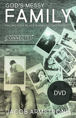God's Messy Family - Finding Your Place When Life Isn't Perfect (The Connected Life Series)
